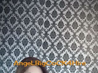 AngeLBigCoCK4Hire