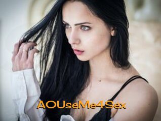 A0UseMe4Sex