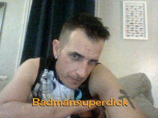Badmansuperdick