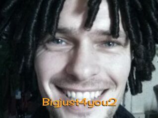Bigjust4you2