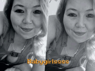 Babygirlssss