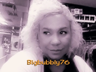 Bigbubbly76
