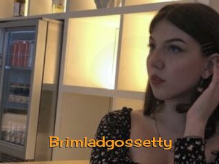 Brimladgossetty