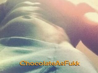 ChocolateAsFukk