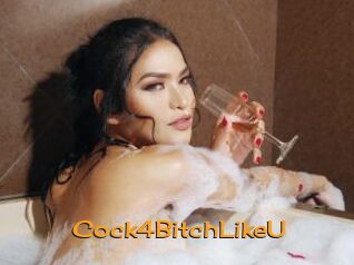 Cock4BitchLikeU
