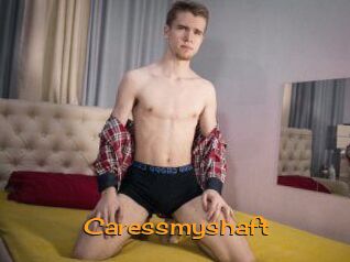 Caressmyshaft