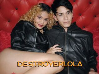DESTROYERLOLA