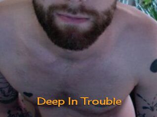 Deep_In_Trouble