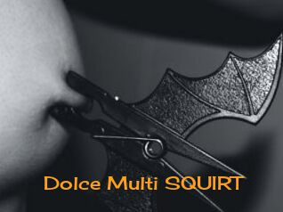 Dolce_Multi_SQUIRT