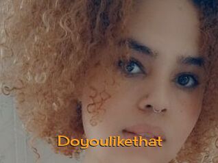 Doyoulikethat