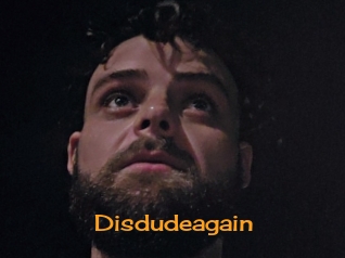Disdudeagain