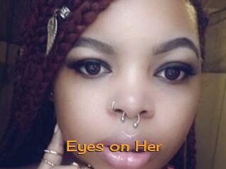 Eyes_on_Her
