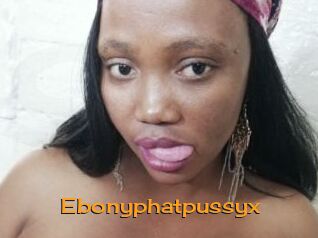Ebonyphatpussyx