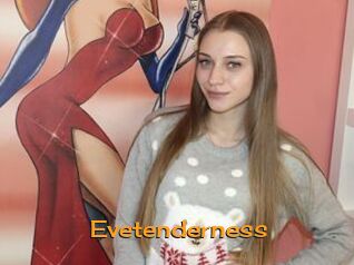 Evetenderness
