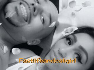 Fastlifeandcaligirl