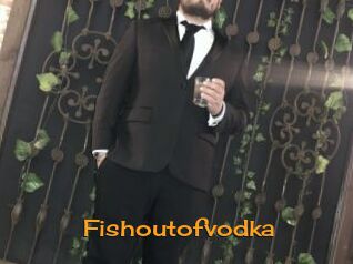 Fishoutofvodka