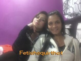 Fetishsquirthot