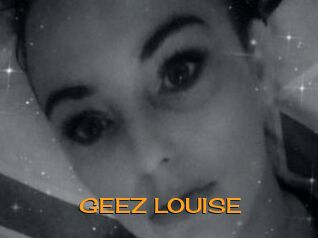 GEEZ_LOUISE