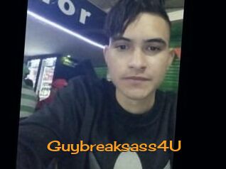 Guybreaksass4U