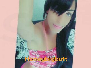 Honeybigbutt