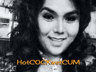 HotCOCKwetCUM