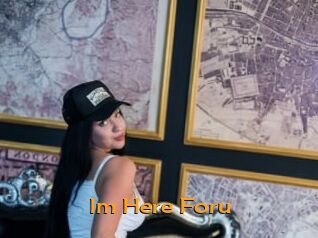 Im_Here_Foru