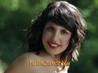 IwillCatchYa