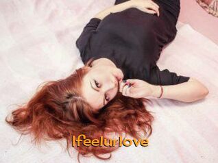 Ifeelurlove