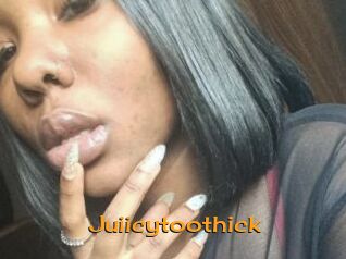 Juiicytoothick