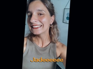 Jadeeeeee