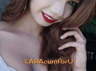 LARAcumforU