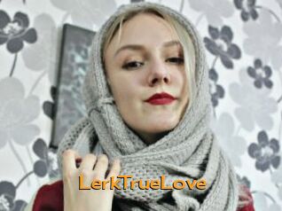 LerkTrueLove Sortez Couvert
