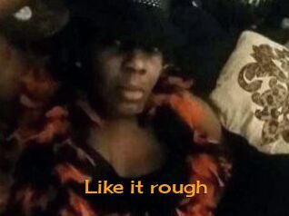 Like_it_rough