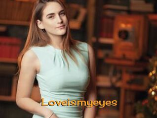 Loveismyeyes