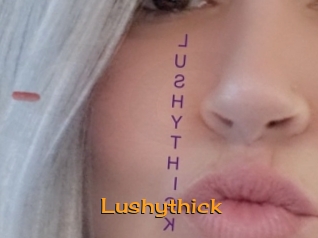 Lushythick