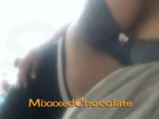 MixxxedChocolate