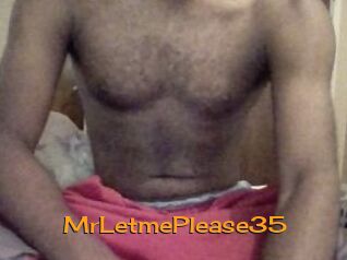 MrLetmePlease35