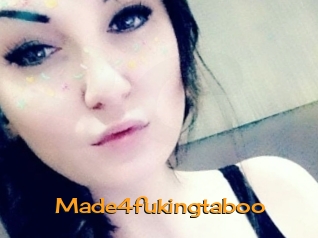 Made4fukingtaboo