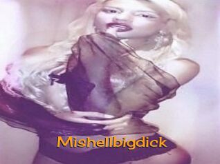 Mishellbigdick