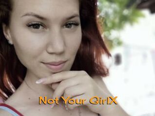 Not_Your_GirlX