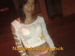 Naugtybabybigcock