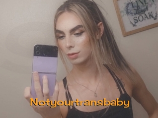Notyourtransbaby