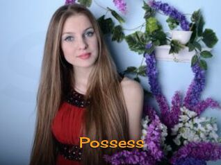 Possess