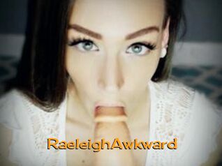 RaeleighAwkward