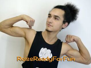 RossReadyForFun