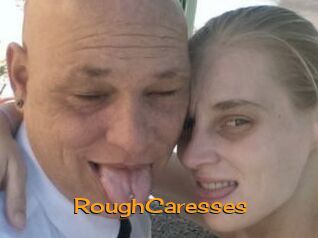 RoughCaresses