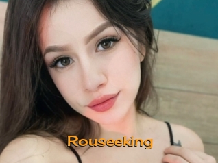 Rouseeking