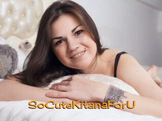 SoCuteKitanaForU