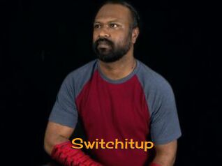Switchitup