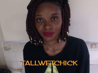 TALLWETCHICK